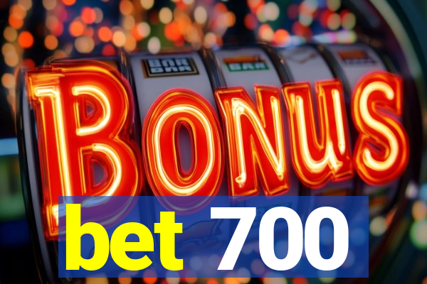 bet 700